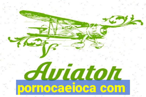 pornocaeioca com